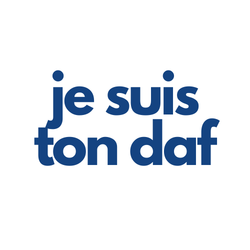 je suis ton daf
